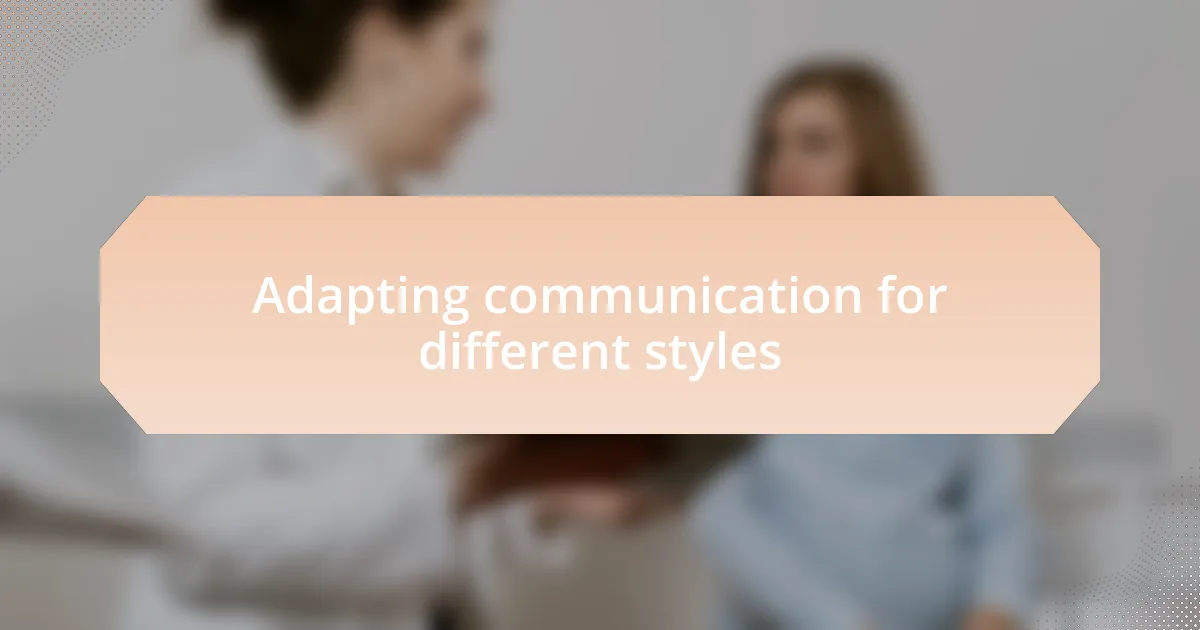 Adapting communication for different styles