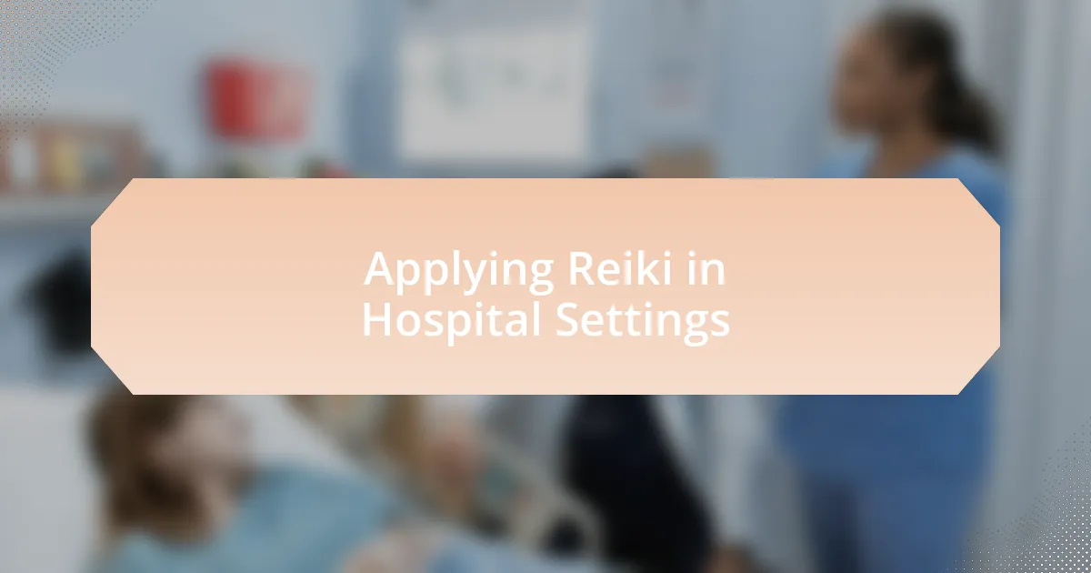 Applying Reiki in Hospital Settings