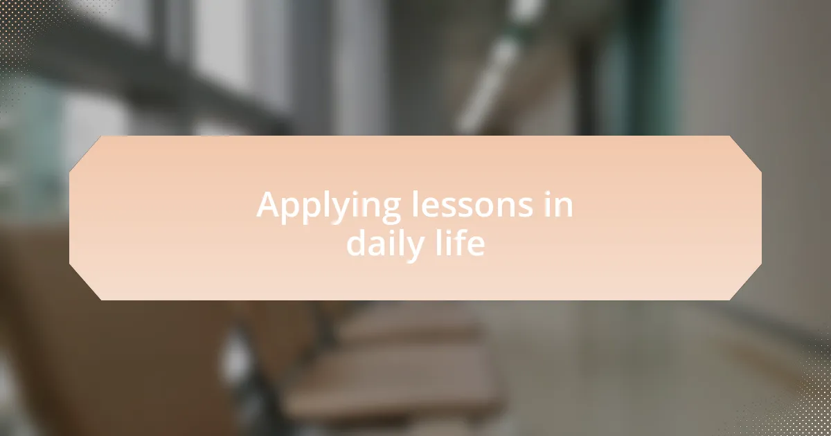 Applying lessons in daily life