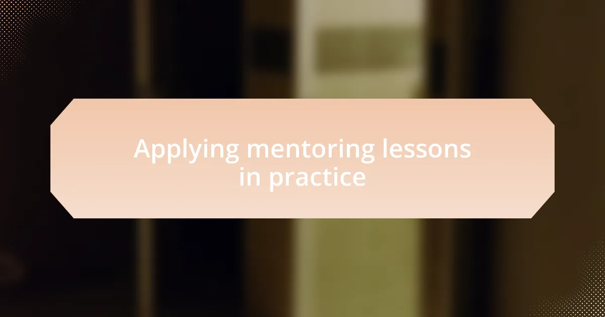 Applying mentoring lessons in practice