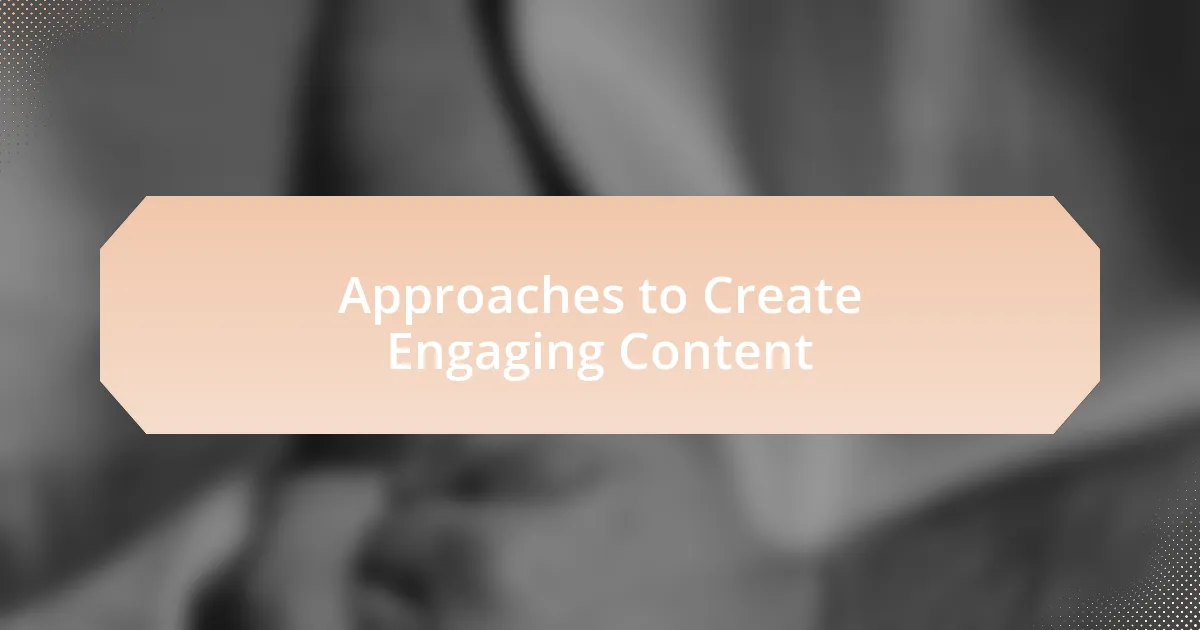 Approaches to Create Engaging Content