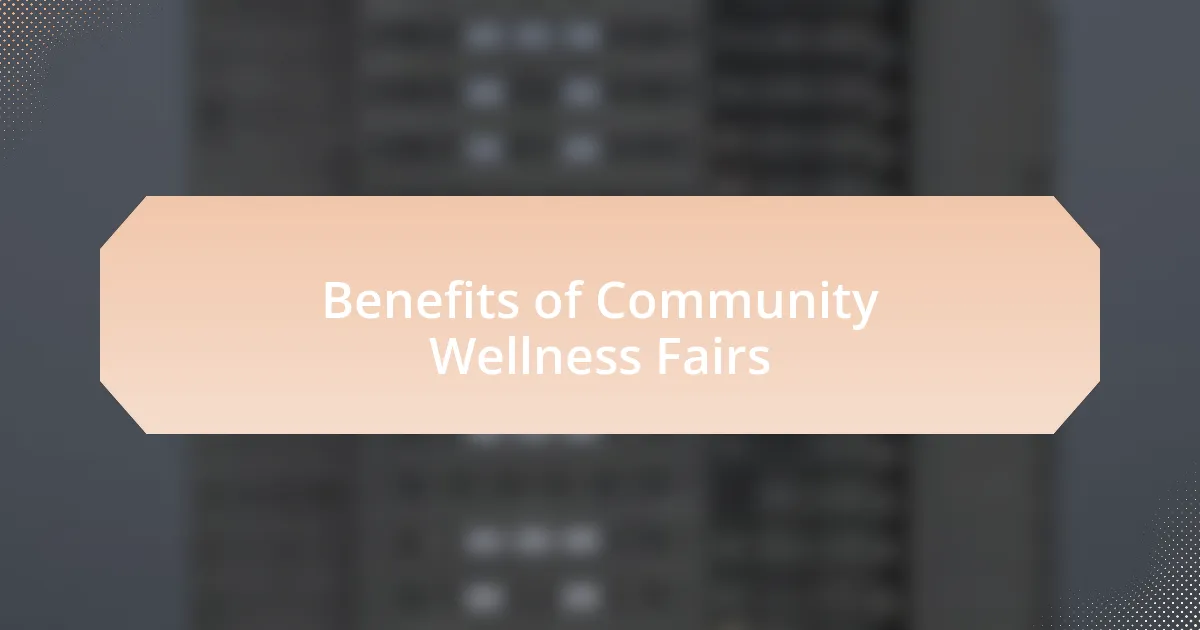 Benefits of Community Wellness Fairs
