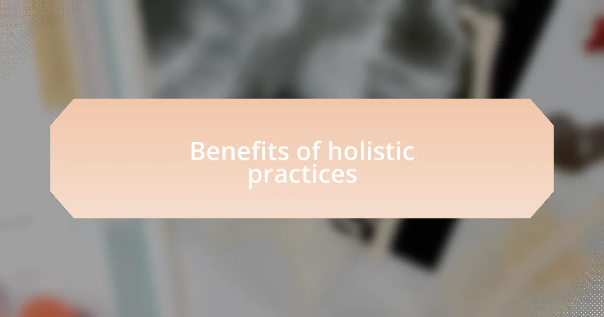 Benefits of holistic practices