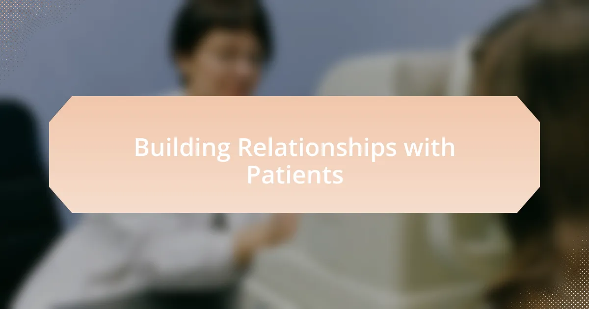 Building Relationships with Patients