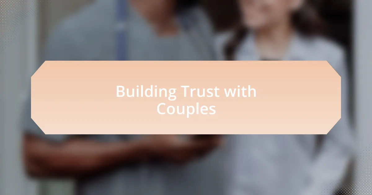 Building Trust with Couples
