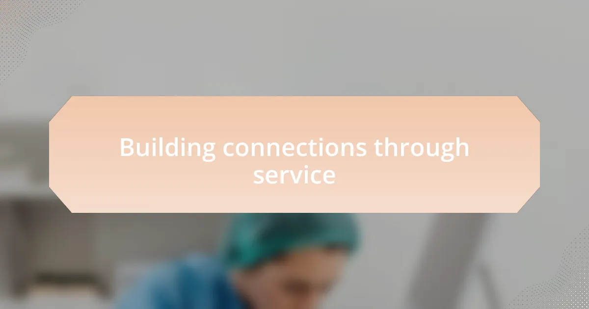 Building connections through service