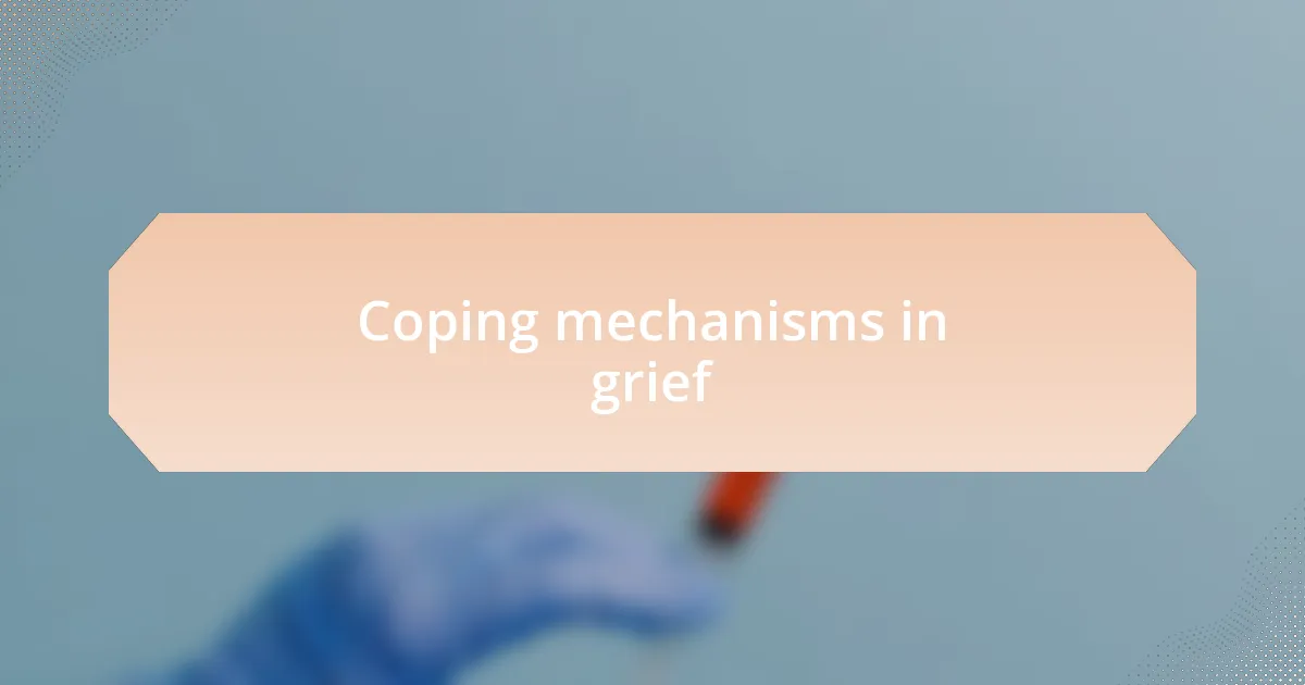 Coping mechanisms in grief