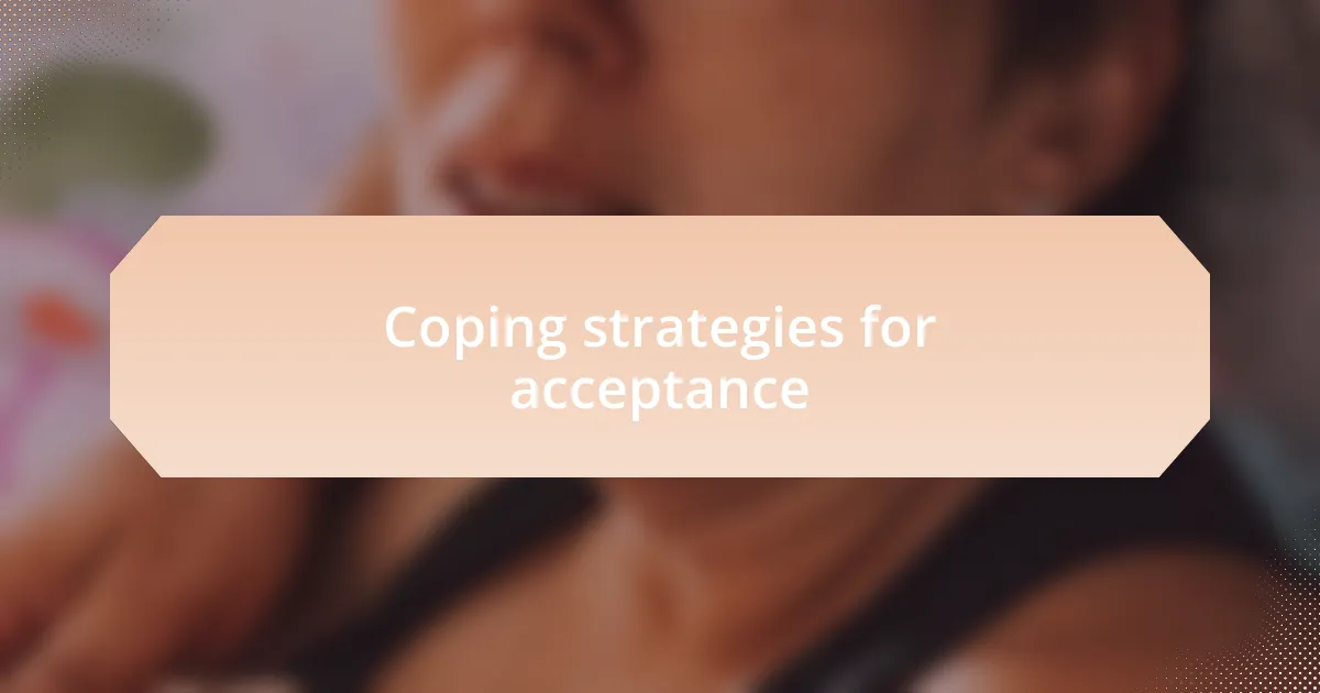 Coping strategies for acceptance