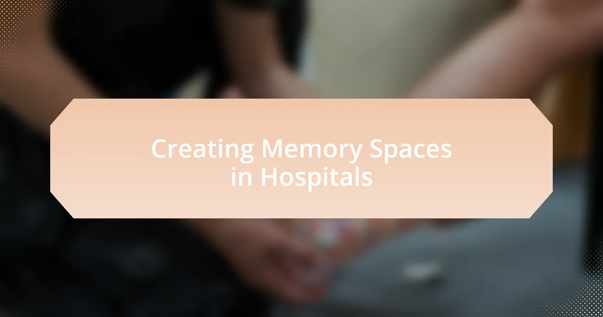 Creating Memory Spaces in Hospitals