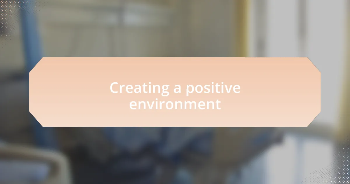 Creating a positive environment