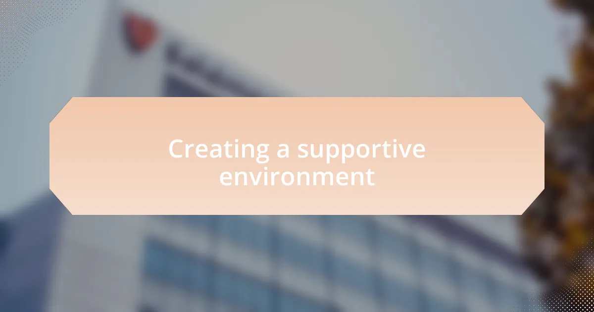 Creating a supportive environment
