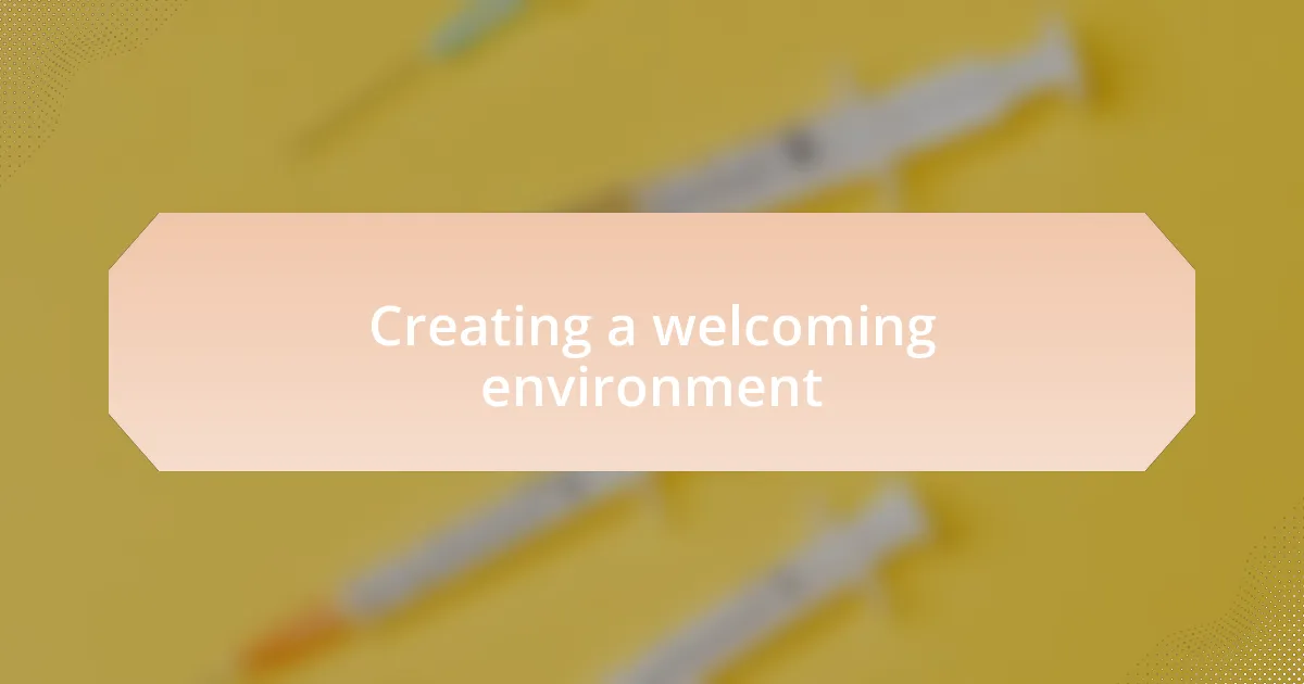 Creating a welcoming environment