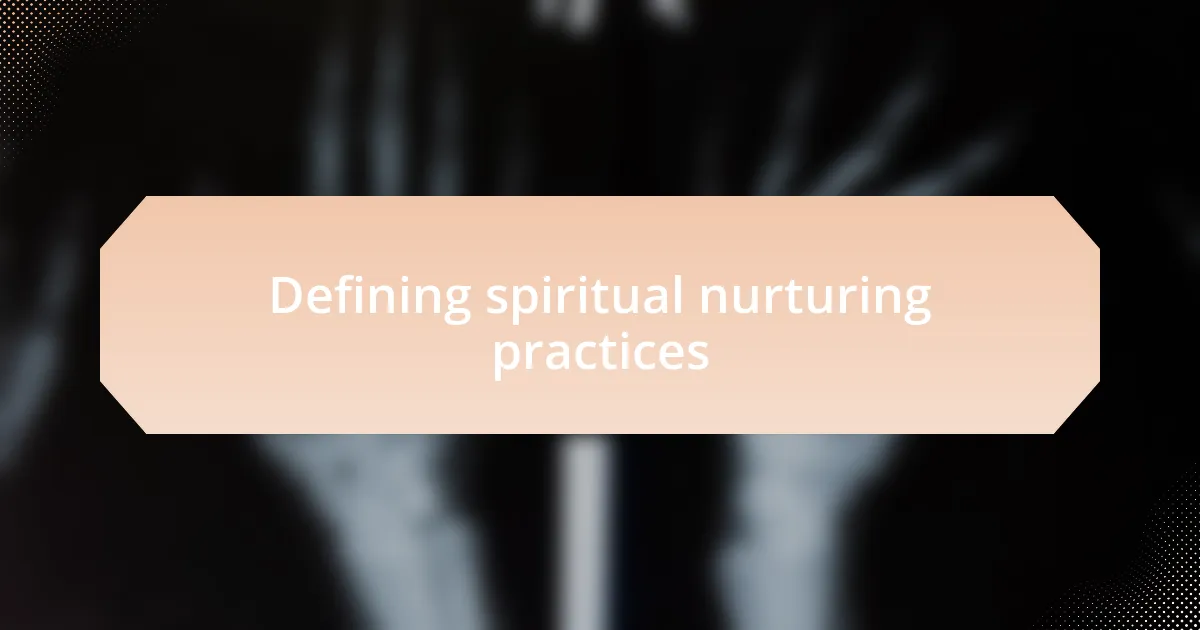 Defining spiritual nurturing practices