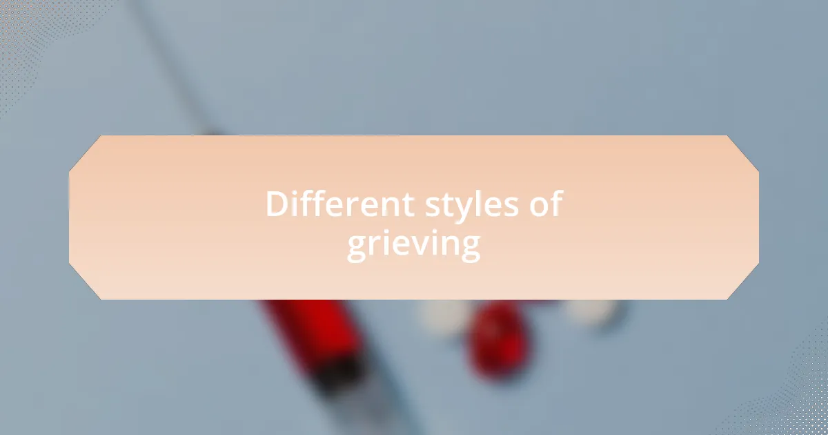 Different styles of grieving
