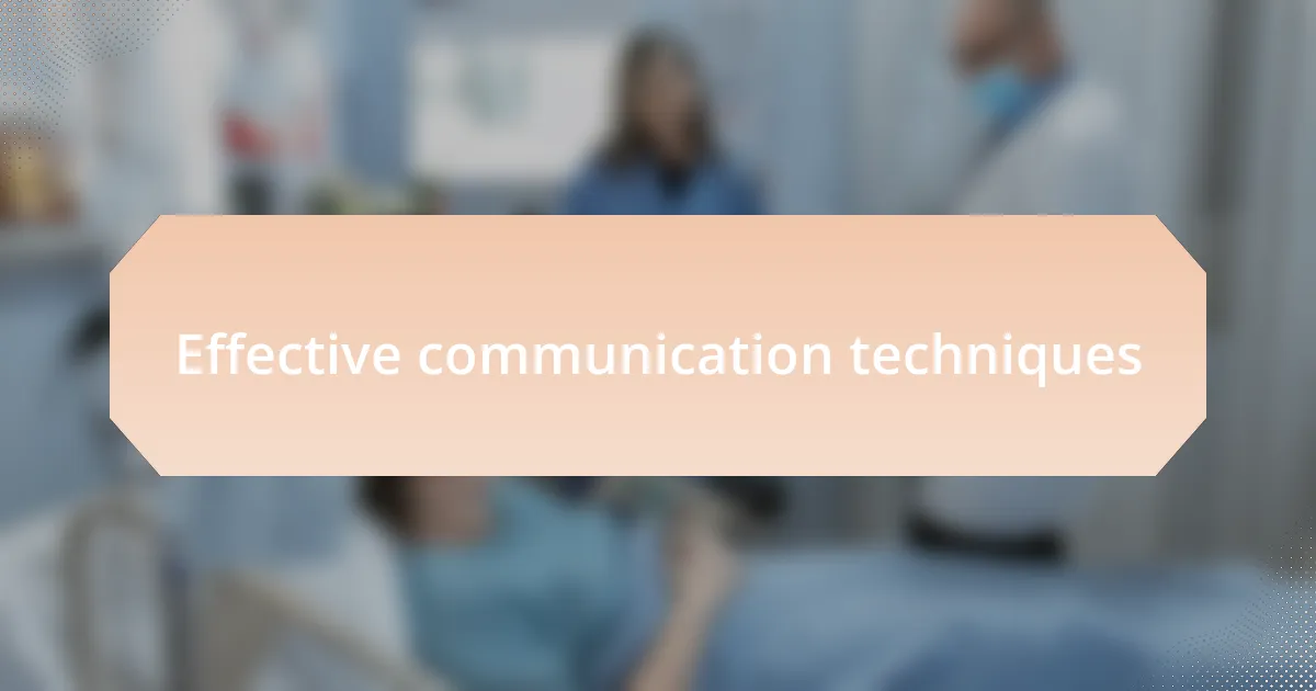 Effective communication techniques