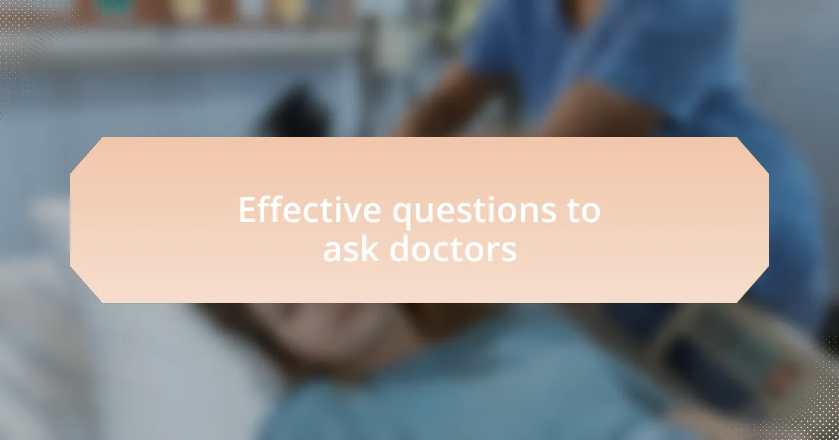 Effective questions to ask doctors