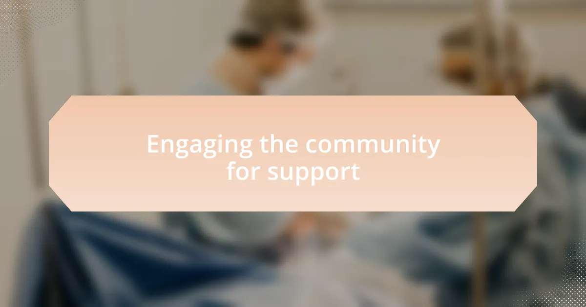 Engaging the community for support