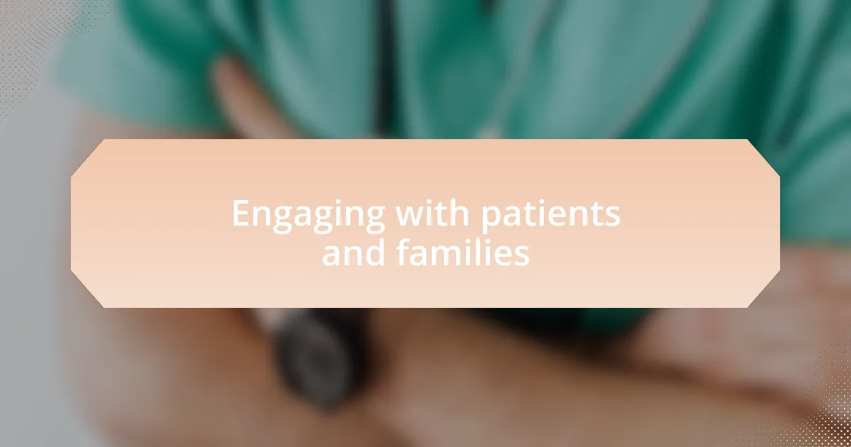 Engaging with patients and families