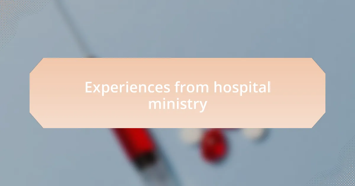 Experiences from hospital ministry
