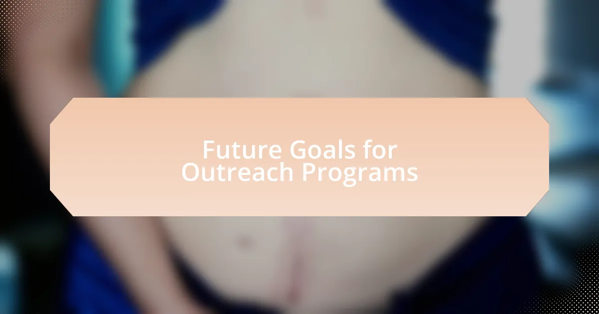 Future Goals for Outreach Programs