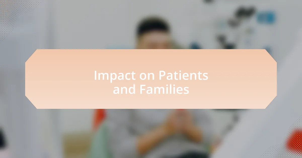 Impact on Patients and Families