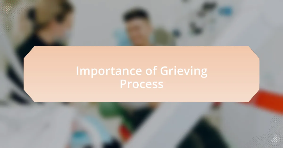 Importance of Grieving Process