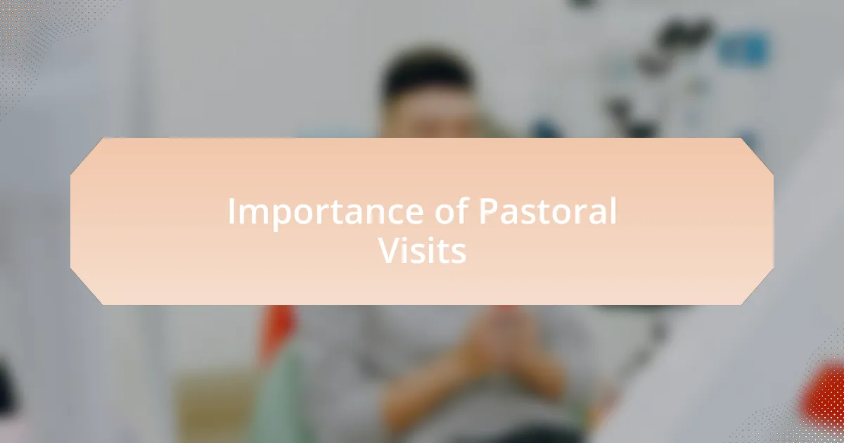 Importance of Pastoral Visits