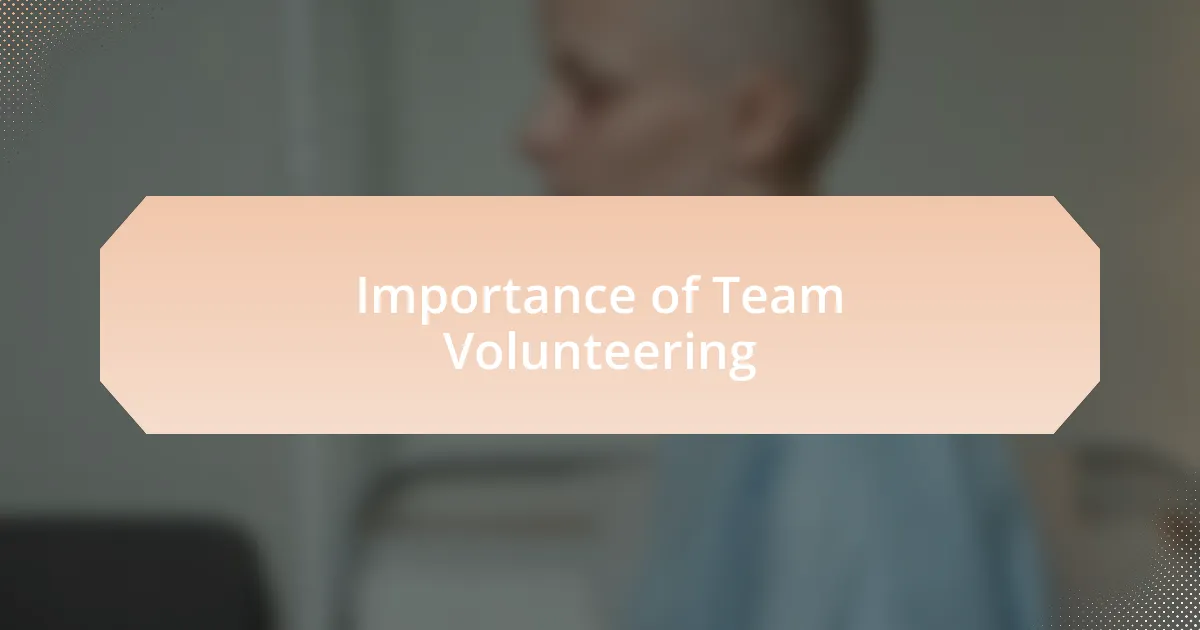 Importance of Team Volunteering