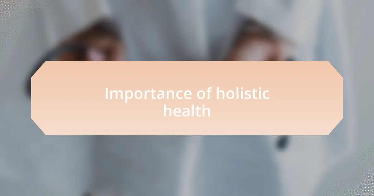 Importance of holistic health