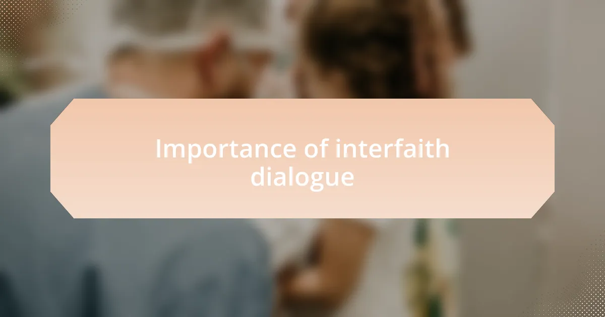 Importance of interfaith dialogue
