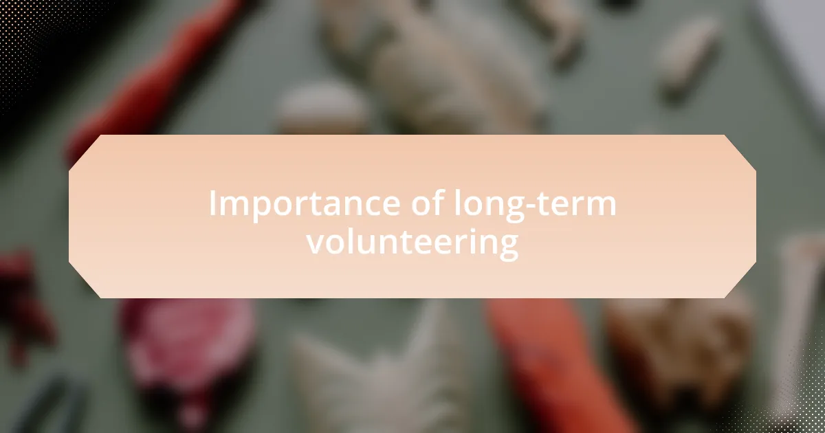 Importance of long-term volunteering