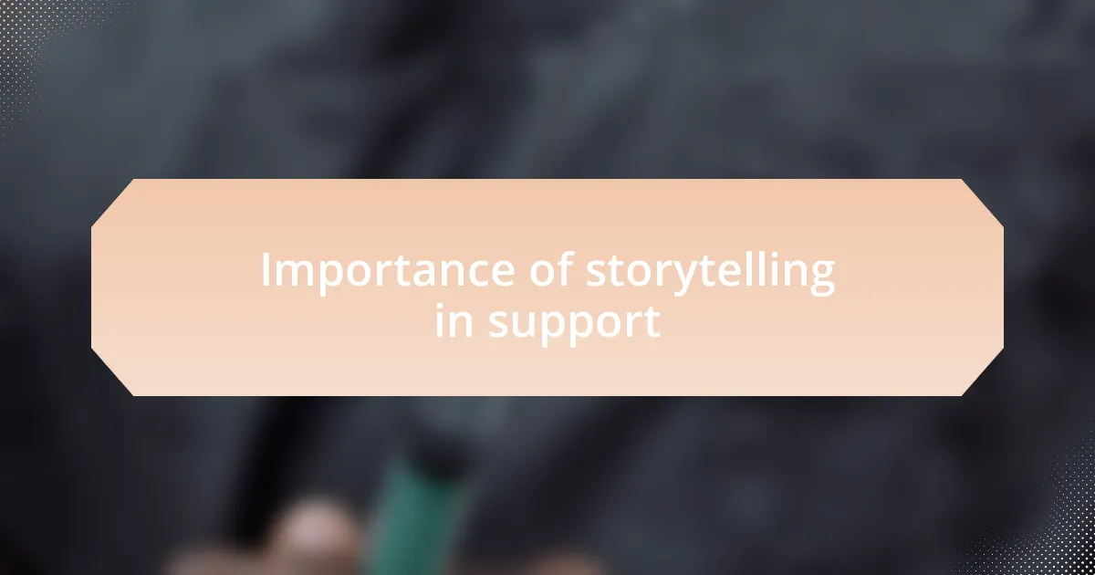Importance of storytelling in support