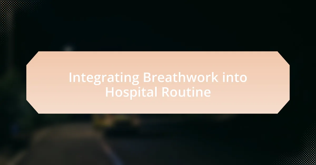 Integrating Breathwork into Hospital Routine