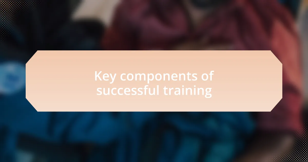 Key components of successful training