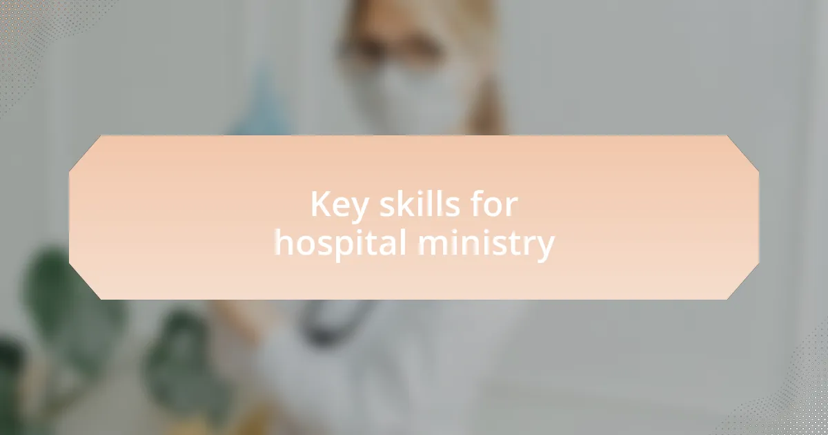 Key skills for hospital ministry