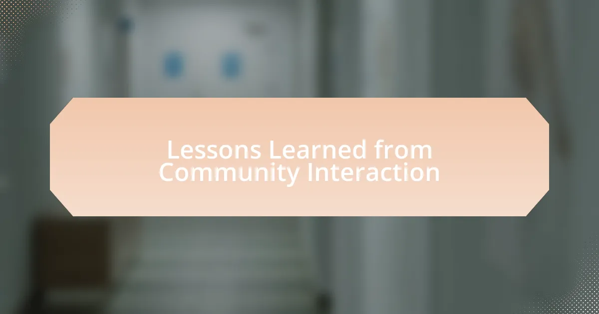 Lessons Learned from Community Interaction