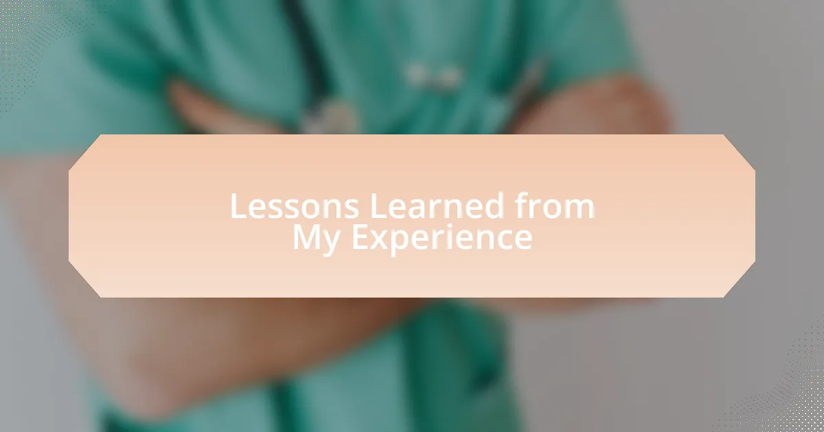 Lessons Learned from My Experience