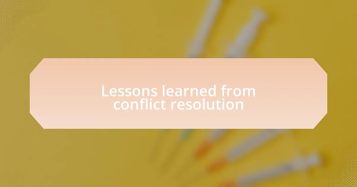 Lessons learned from conflict resolution