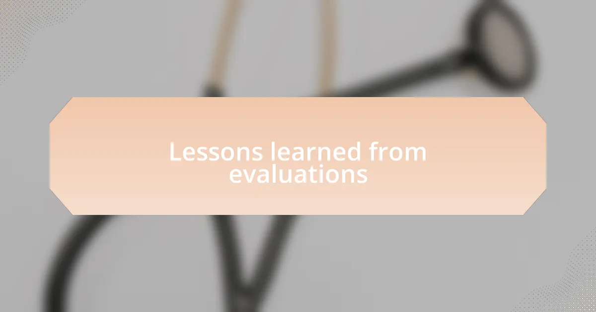 Lessons learned from evaluations