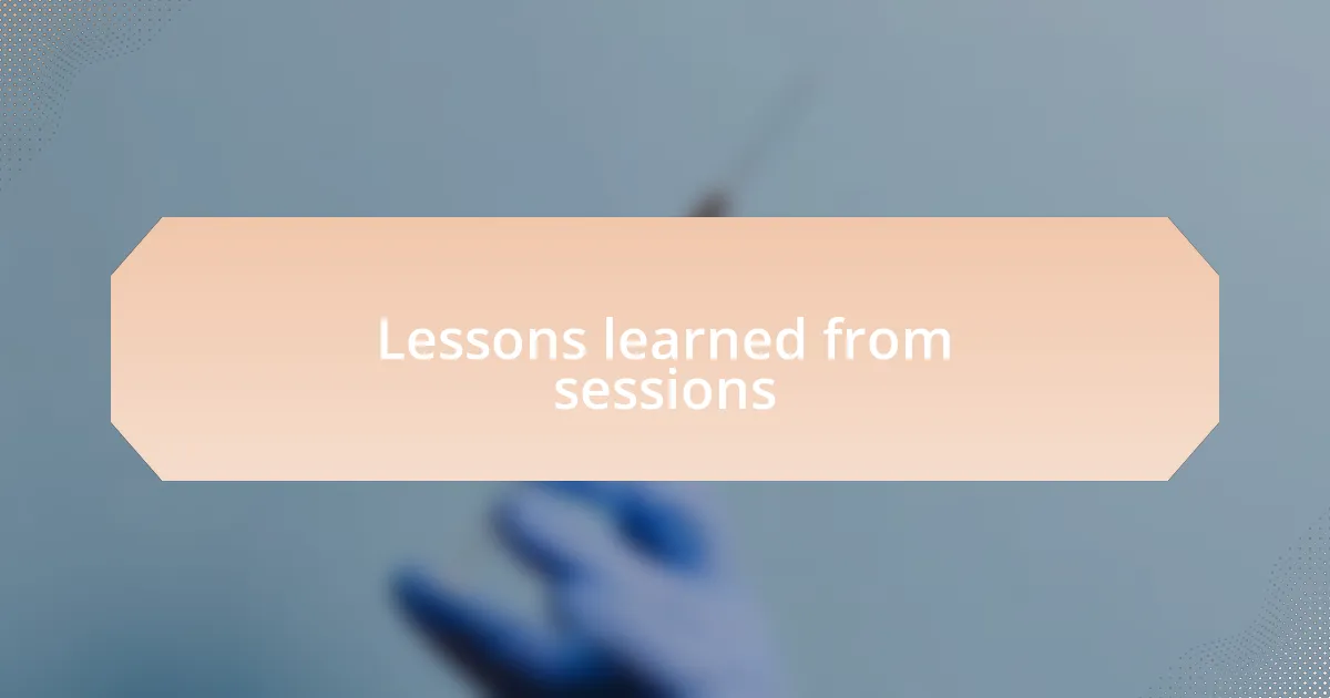 Lessons learned from sessions