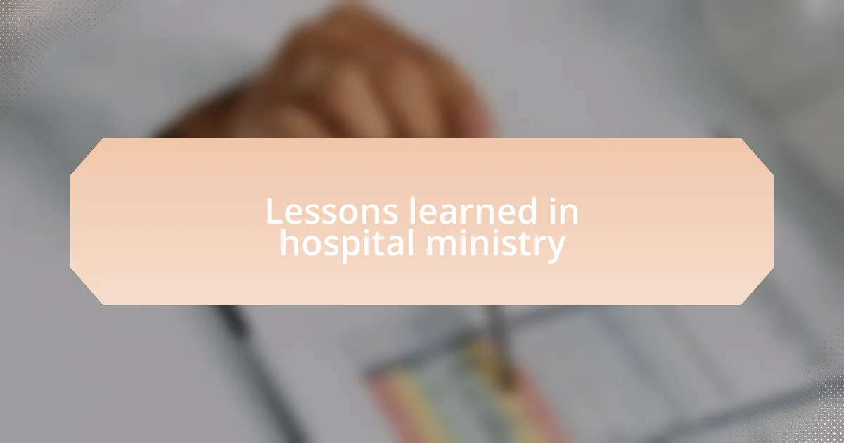 Lessons learned in hospital ministry