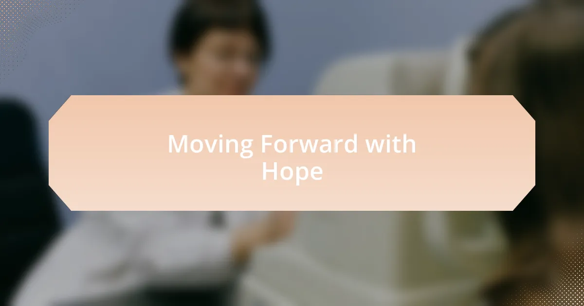 Moving Forward with Hope