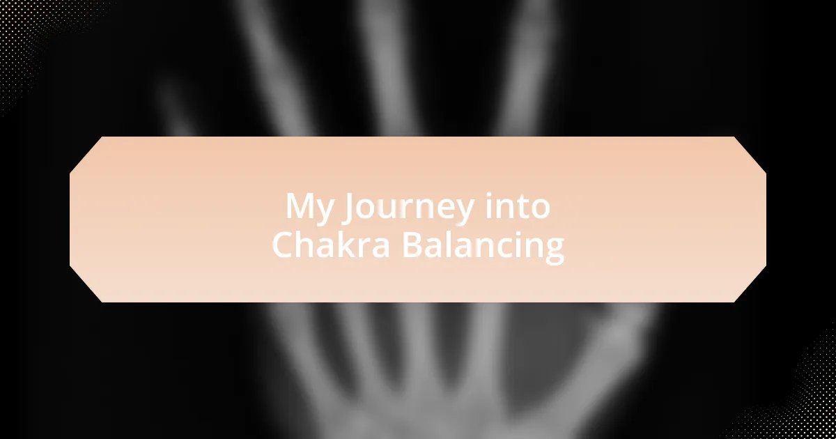 My Journey into Chakra Balancing