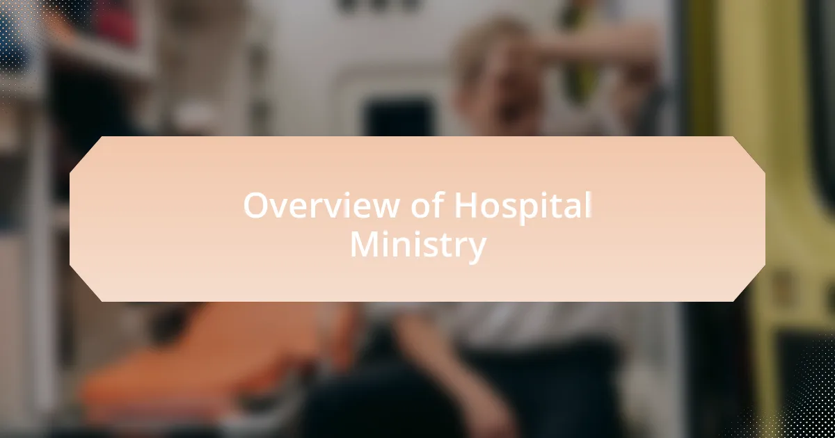 Overview of Hospital Ministry