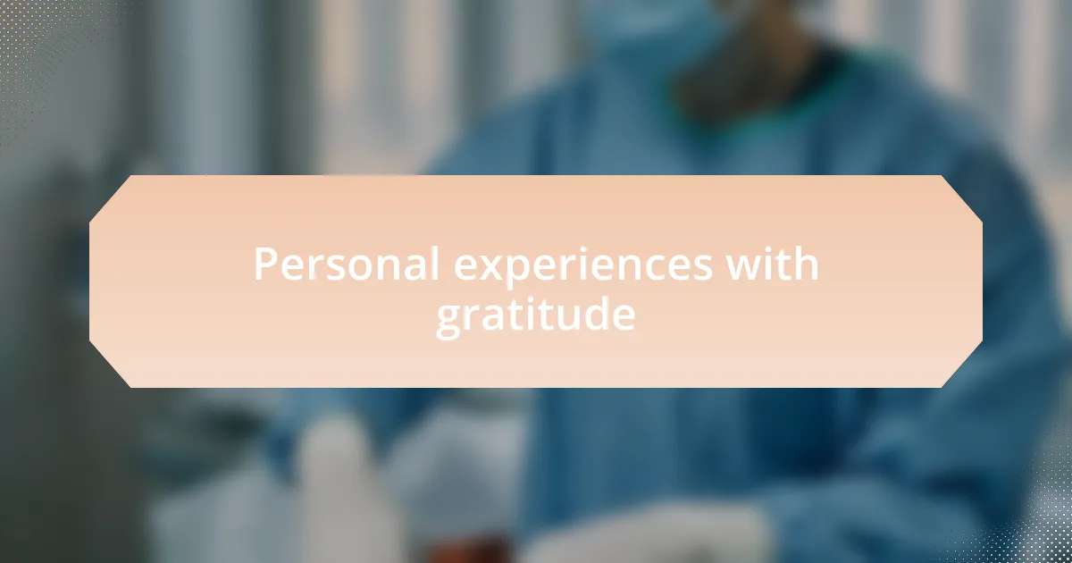 Personal experiences with gratitude
