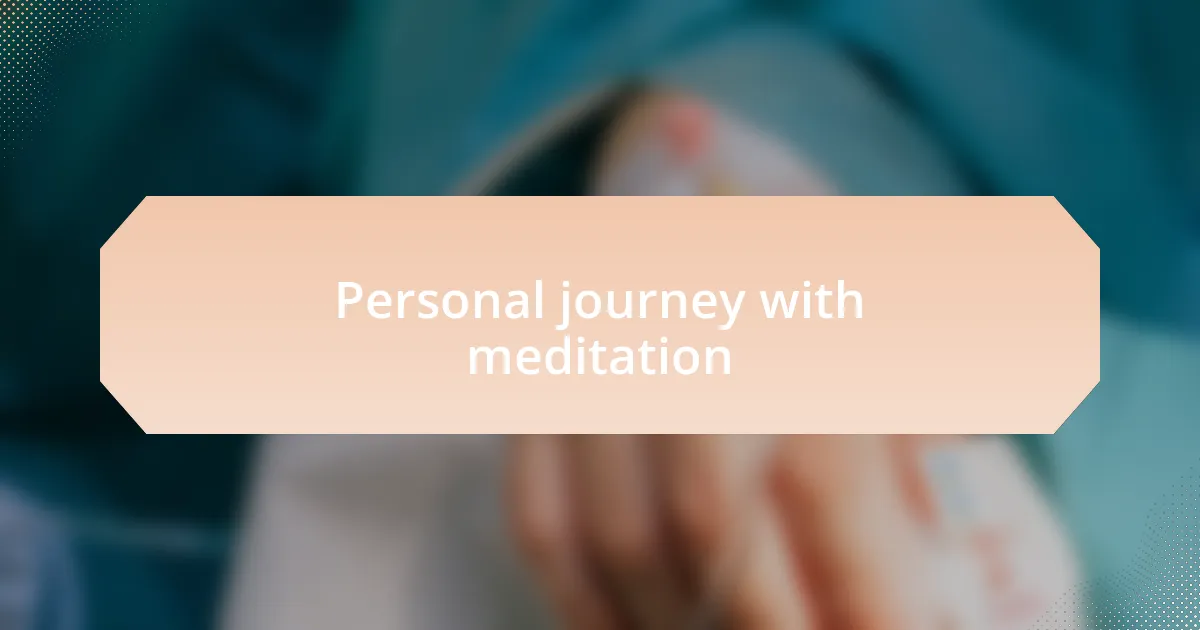 Personal journey with meditation