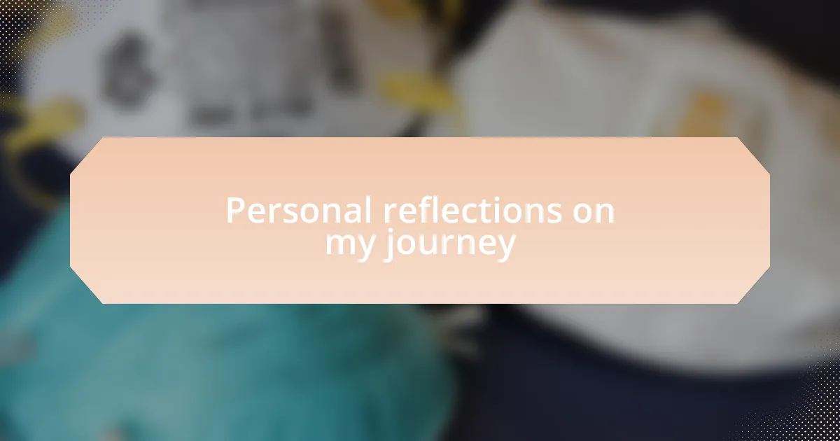 Personal reflections on my journey