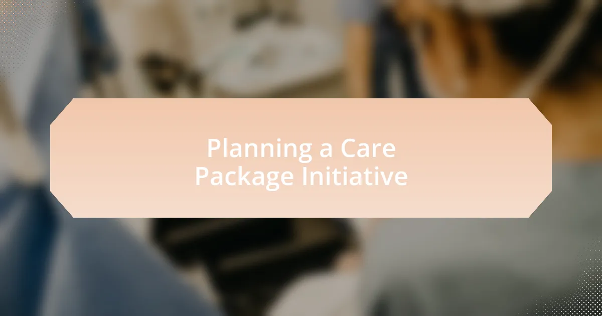 Planning a Care Package Initiative