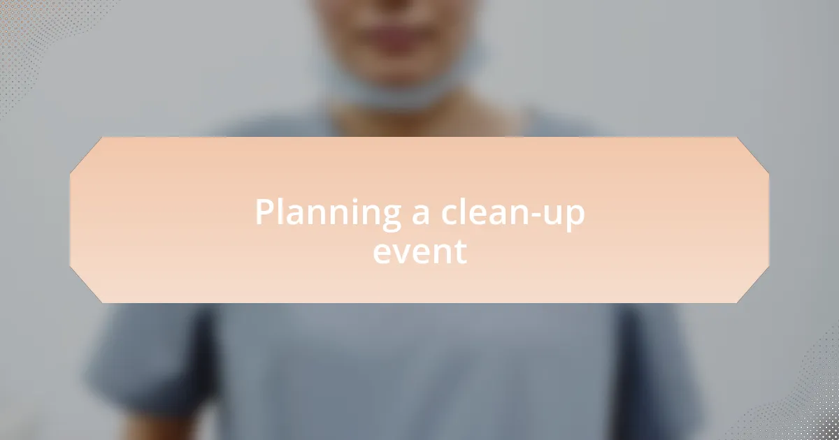 Planning a clean-up event