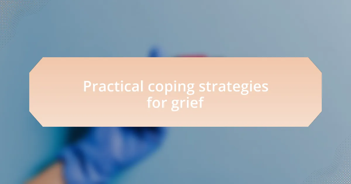 Practical coping strategies for grief